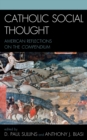 Catholic Social Thought : American Reflections on the Compendium - Book