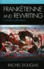 Franketienne and Rewriting : A Work in Progress - Book