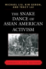 The Snake Dance Of Asian American Activism : Community, Vision and Power - eBook
