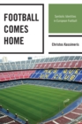 Football Comes Home : Symbolic Identities in European Football - Book
