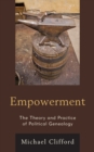 Empowerment : The Theory and Practice of Political Genealogy - Book