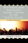 Whiteness and Racialized Ethnic Groups in the United States : The Politics of Remembering - Book