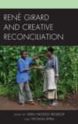 Rene Girard and Creative Reconciliation - Book