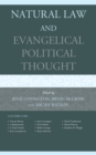 Natural Law and Evangelical Political Thought - Book