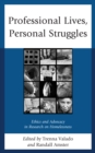 Professional Lives, Personal Struggles : Ethics and Advocacy in Research on Homelessness - Book