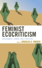 Feminist Ecocriticism : Environment, Women, and Literature - Book