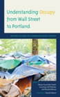 Understanding Occupy from Wall Street to Portland : Applied Studies in Communication Theory - Book