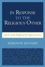 In Response to the Religious Other : Ricoeur and the Fragility of Interreligious Encounters - Book
