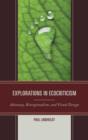 Explorations in Ecocriticism : Advocacy, Bioregionalism, and Visual Design - Book