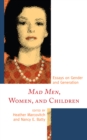 Mad Men, Women, and Children : Essays on Gender and Generation - Book