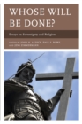 Whose Will Be Done? : Essays on Sovereignty and Religion - Book