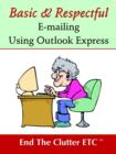 Basic & Respectful E-Mailing Using Outlook Express - Book