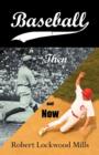 Baseball : Then and Now - Book