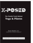 X-Posed : The Painful Truth Behind Yoga & Pilates - Book