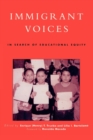 Immigrant Voices : In Search of Educational Equity - Book