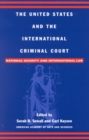 The United States and the International Criminal Court : National Security and International Law - Book