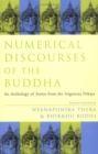 Numerical Discourses of the Buddha : An Anthology of Suttas from the Anguttara Nikaya - Book