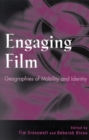 Engaging Film : Geographies of Mobility and Identity - Book