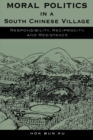 Moral Politics in a South Chinese Village : Responsibility, Reciprocity, and Resistance - Book