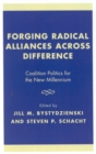 Forging Radical Alliances across Difference : Coalition Politics for the New Millennium - Book