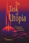 The Task of Utopia : A Pragmatist and Feminist Perspective - Book