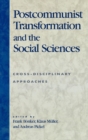Postcommunist Transformation and the Social Sciences : Cross-Disciplinary Approaches - Book