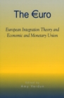 The Euro : European Integration Theory and Economic and Monetary Union - Book