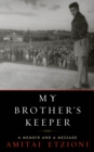 My Brother's Keeper : A Memoir and a Message - Book