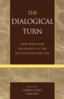 The Dialogical Turn : New Roles for Sociology in the Postdisciplinary Age - Book