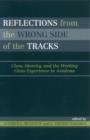 Reflections From the Wrong Side of the Tracks : Class, Identity, and the Working Class Experience in Academe - Book