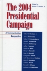 The 2004 Presidential Campaign : A Communication Perspective - Book