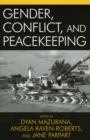Gender, Conflict, and Peacekeeping - Book