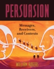 Persuasion : Messages, Receivers, and Contexts - Book