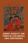 Gender, Sexuality, and Power in Latin America since Independence - Book