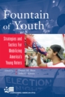 Fountain of Youth : Strategies and Tactics for Mobilizing America's Young Voters - Book