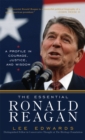 The Essential Ronald Reagan : A Profile in Courage, Justice, and Wisdom - Book