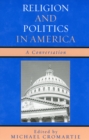 Religion and Politics in America : A Conversation - Book