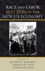 Race and Labor Matters in the New U.S. Economy - Book