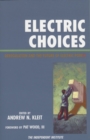 Electric Choices : Deregulation and the Future of Electric Power - Book