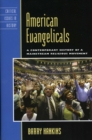 American Evangelicals : A Contemporary History of a Mainstream Religious Movement - Book