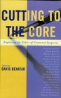 Cutting to the Core : Exploring the Ethics of Contested Surgeries - Book