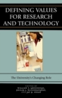Defining Values for Research and Technology : The University's Changing Role - Book