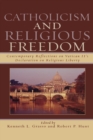 Catholicism and Religious Freedom : Contemporary Reflections on Vatican II's Declaration on Religious Liberty - Book