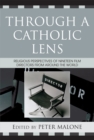 Through a Catholic Lens : Religious Perspectives of 19 Film Directors from Around the World - Book