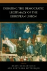Debating the Democratic Legitimacy of the European Union - Book
