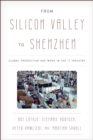 From Silicon Valley to Shenzhen : Global Production and Work in the IT Industry - Book