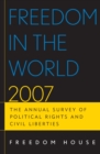 Freedom in the World 2007 : The Annual Survey of Political Rights and Civil Liberties - Book