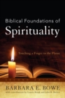 Biblical Foundations of Spirituality : Touching a Finger to the Flame - Book