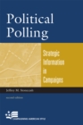 Political Polling : Strategic Information in Campaigns - Book
