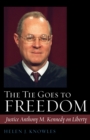 Tie Goes to Freedom : Justice Anthony M. Kennedy on Liberty - eBook